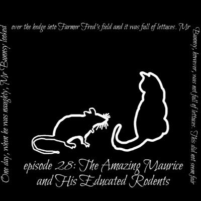 Episode 28: The Amazing Maurice and His Educated Rodents