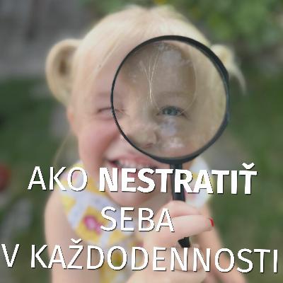 Čo nám pomáha, aby sme sa nestratili v každodených povinnostiach