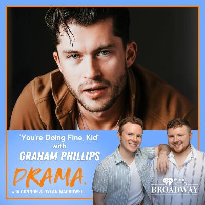 “You’re Doing Fine, Kid” with Graham Phillips