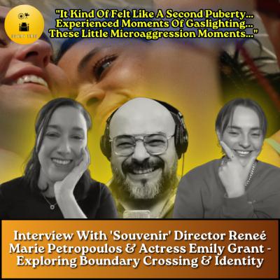 Interview With 'Souvenir' Director Reneé Marie Petropoulos & Actress Emily Grant - Exploring Boundary Crossing & Identity