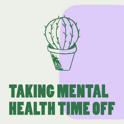 068: Stigmas of Taking Time Off for Mental Health