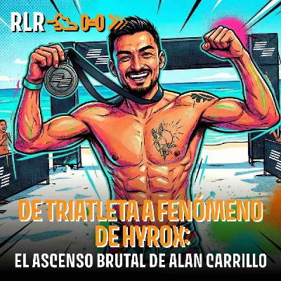 De triatleta a fenómeno de HYROX: el ascenso brutal de Alan Carrillo De triatleta a fenómeno de HYROX: el ascenso brutal de Alan Carrillo
