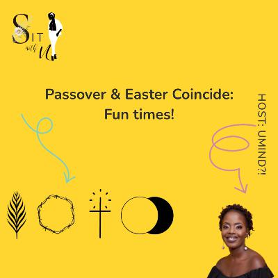 Passover & Easter : Fun Times!