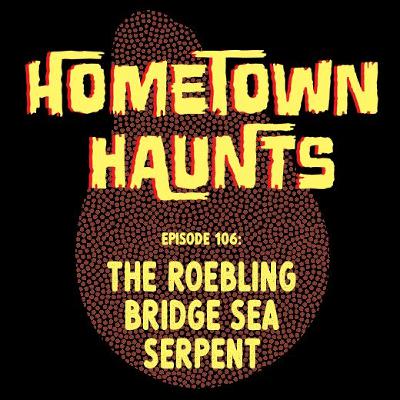 Episode 106: The RoeblindgBridge Sea Serpent