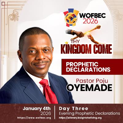 WOFBEC DAY 3 EVENING SESSION 2 DECLARATIONS PASTOR POJU OYEMADE