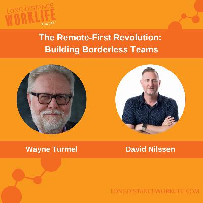 The Remote-First Revolution: Building Borderless Teams with David Nilssen The Remote-First Revolution: Building Borderless Teams with David Nilssen