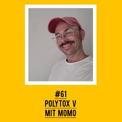 #61 Polytox V mit Momo