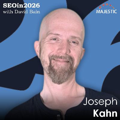 Go beyond backlinks to gain authority in the new algorithm – with Joseph Kahn