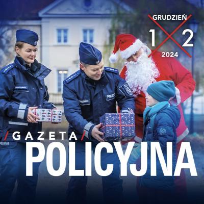 Gazeta Policyjna - 12.2024 Gazeta Policyjna - 12.2024