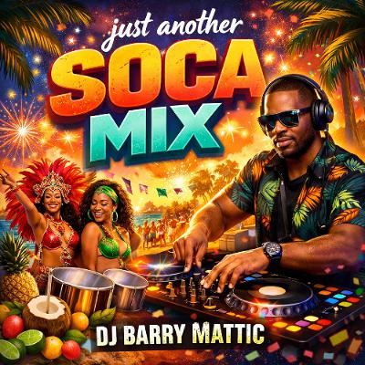 DJ BARRY MATTIC - JUST ANOTHER SOCA MIX DJ BARRY MATTIC - JUST ANOTHER SOCA MIX