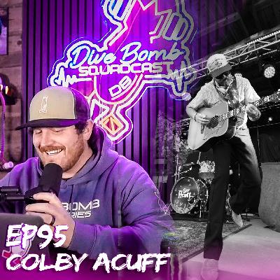 Ep 95 - From Duck Blinds to Rocking Stages With Colby Acuff
