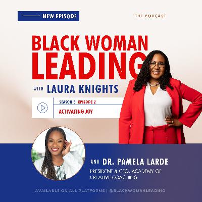 S8E2: Activating Joy with Dr. Pamela Larde