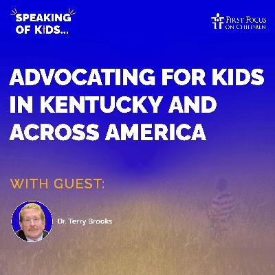 #20 - Advocating for Kids in Kentucky and Across America with Dr. Terry Brooks