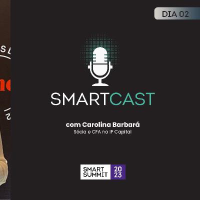 #11 SmartCast com IP Capital (Smart Summit 2023)