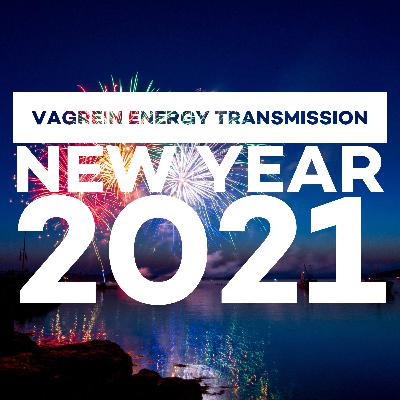 Vagrein Energy Transmission December 29th, 2020 - New Year's Wishes Vagrein Energy Transmission December 29th, 2020 - New Year's Wishes