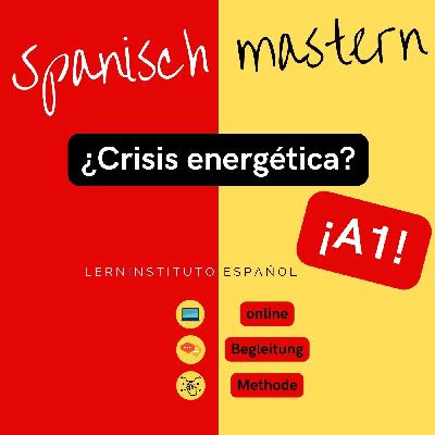 Spanisch mastern: ¿Crisis energética en España? #4