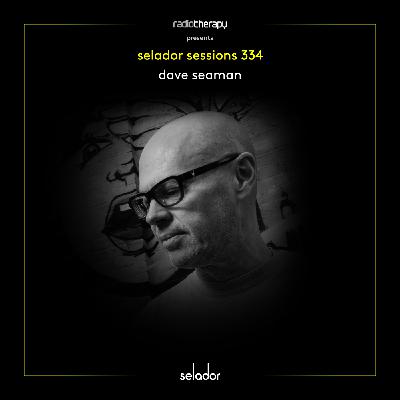 Selador Sessions 334 | Dave Seaman's Radio Therapy