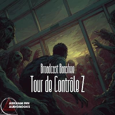 Tour de Contrôle Z - Creepypasta