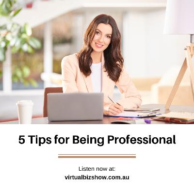 Ep 61: 5 Tips for Being Professional