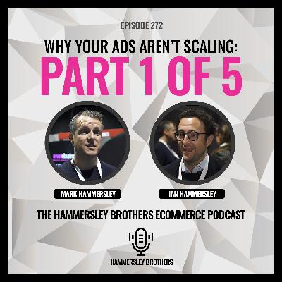 Ecommerce: Why Your Ads Aren’t Scaling: Part 1 of 5