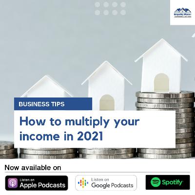 How Can You Multiply Your Income In 2021