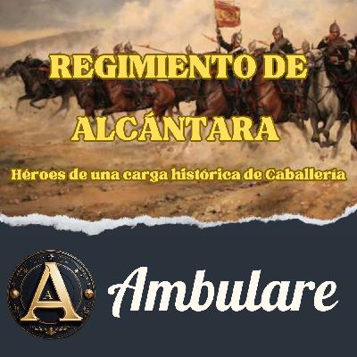 Regimiento de Alcántara : Héroes de una carga histórica de Caballería - T1xE05 Regimiento de Alcántara : Héroes de una carga histórica de Caballería - T1xE05