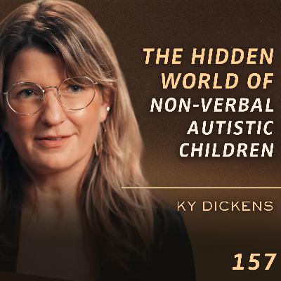 E157 - Ky Dickens: “These Kids Are Telepathic!” This Reframes Consciousness Forever