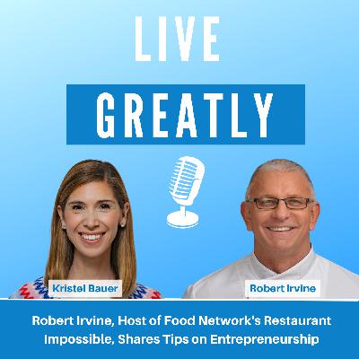 Robert Irvine, Host of Food Network's Restaurant Impossible, Shares Tips on Entrepreneurship