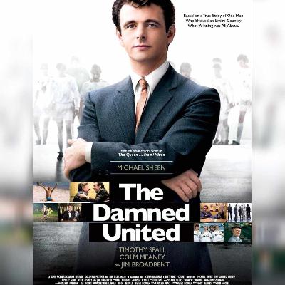 THE DAMNED UNITED (2009) - The Legend of Brian Clough & His No Good Very Bad Leeds United Tenure