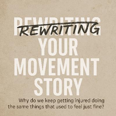 Rewriting Your Movement Story Rewriting Your Movement Story