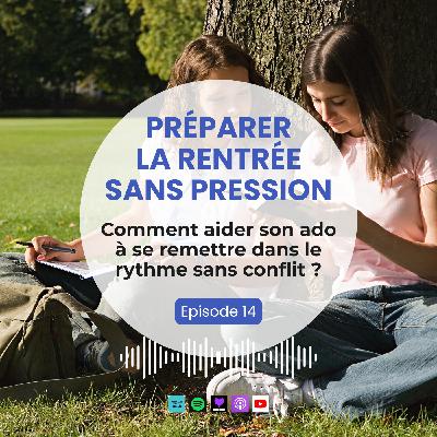 Préparer la rentrée sans pression 1 : Comment aider son ado à reprendre le rythme ? Préparer la rentrée sans pression 1 : Comment aider son ado à reprendre le rythme ?
