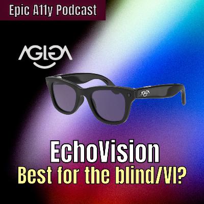 EchoVision Glasses: Could it be the most promising smart glasses for the blind & visually impaired?