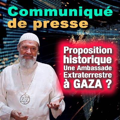 UNE AMBASSADE EXTRATERRESTRE À GAZA ? UNE AMBASSADE EXTRATERRESTRE À GAZA ?