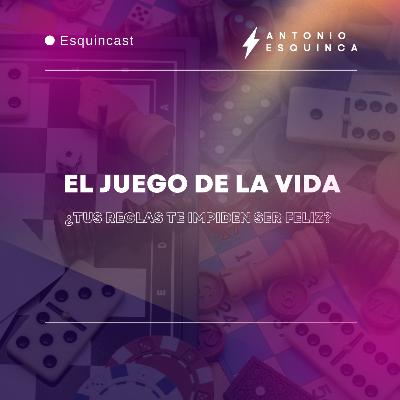 El juego de la vida: ¿Tus reglas te impiden ser feliz?