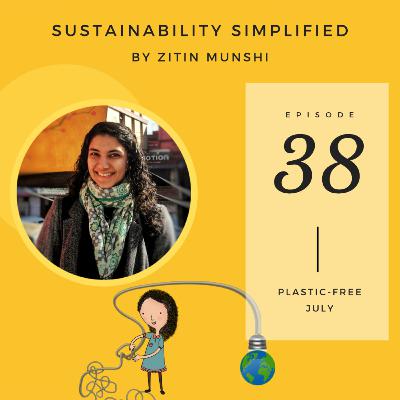 Ep. 38: Plastic-Free July for entrepreneurs with Zitin Munshi Ep. 38: Plastic-Free July for entrepreneurs with Zitin Munshi