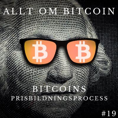 #19 Bitcoins prisbildningsprocess #19 Bitcoins prisbildningsprocess