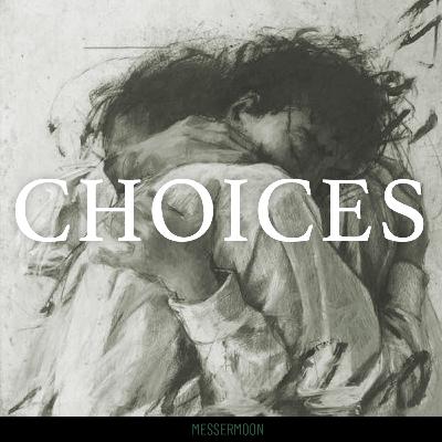 #42.2 Choices von Messermoon | Jegulus