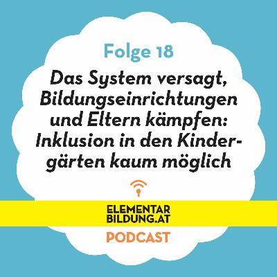 Das System versagt, Bildungseinrichtungen und Eltern kämpfen: Inklusion in Kindergärten kaum möglich