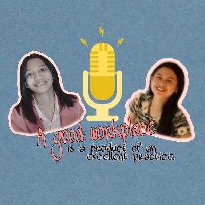 A good workplace is a product of an excellent practice