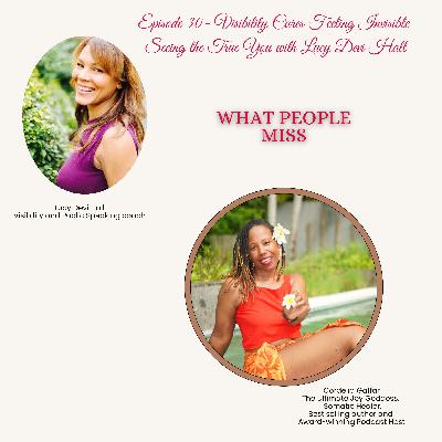 Visibility Cures Feeling Invisible: Seeing the True You with Lucy Devi Hall