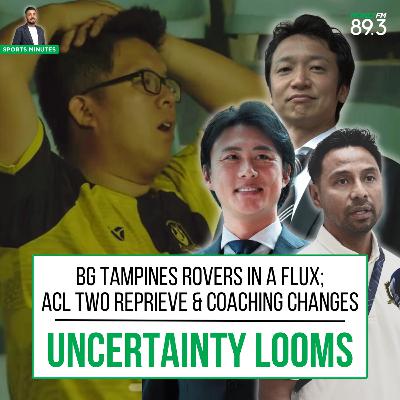Sports Minutes: "Uncertainty" looms as BG Tampines Rovers await ACL Two reprieve hours after sacking head coach Noh Rahman
