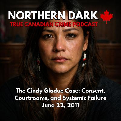 ND EP: 32 - The Cindy Gladue Case: Consent, Courtrooms, and Systemic Failure