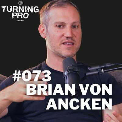 #073: How Brian Von Ancken Built a Thriving Wellness Growth Network—While Prioritizing Fatherhood