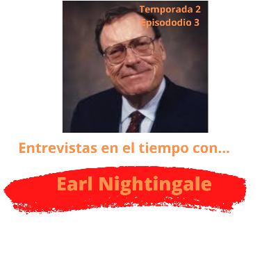 Entrevistas en el tiempo...con Earl Nightingale Entrevistas en el tiempo...con Earl Nightingale
