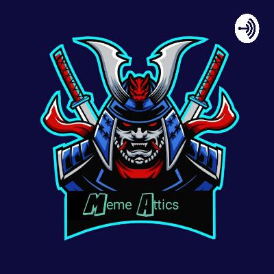 Ahitty editing but welcome to our first episode of Meme Attics and yeah