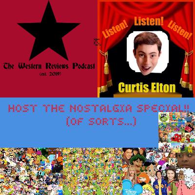 "The Nostalgia Special!...Of Sorts" w/Curtis Elton [Ep. #34]