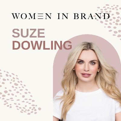 How to build customer-centric brands with Suze Dowling