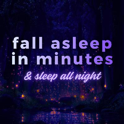 Fall Asleep Fast & Sleep All Night, Guided Sleep Meditation & Hypnosis