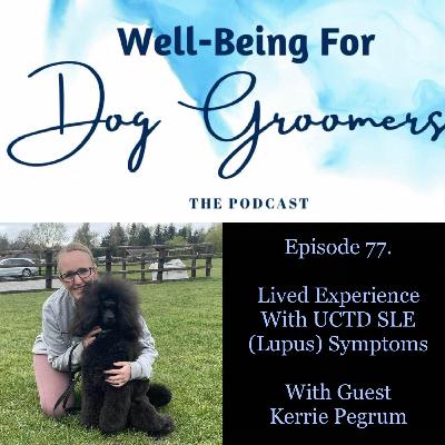Episode 77 - Kerrie Pegrum ... Lived Experience with UCTD SLE (Lupus) Symptoms