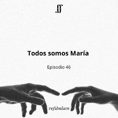 46. Todos somos María